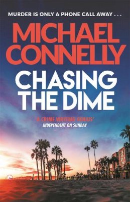 Michael Connelly - Chasing The Dime - 9781409116813 - 9781409116813