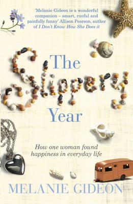 Melanie Gideon - The Slippery Year: How One Woman Found Happiness In Everyday Life - 9781409118251 - V9781409118251