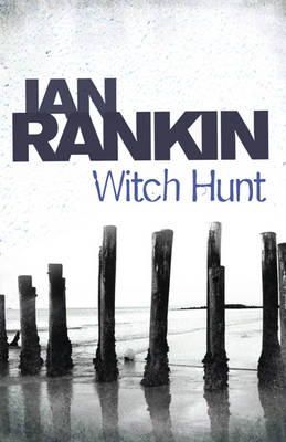 Ian Rankin - Witch Hunt: From the iconic #1 bestselling author of A SONG FOR THE DARK TIMES - 9781409118374 - V9781409118374