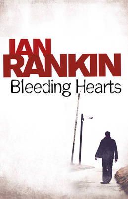 Ian Rankin - Bleeding Hearts: From the iconic #1 bestselling author of A SONG FOR THE DARK TIMES - 9781409118381 - V9781409118381
