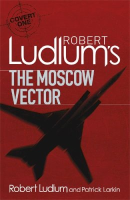 Robert Ludlum - Robert Ludlum´s The Moscow Vector: A Covert-One Novel - 9781409119913 - V9781409119913