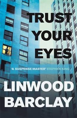 Linwood Barclay - Trust Your Eyes - 9781409120315 - V9781409120315