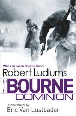 Robert Ludlum - Robert Ludlum´s The Bourne Dominion - 9781409120551 - V9781409120551