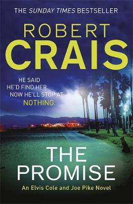 Robert Crais - The Promise: An Elvis Cole and Joe Pike Novel - 9781409129936 - V9781409129936