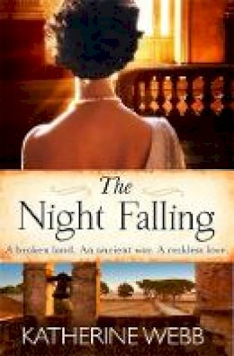 Katherine Webb - The Night Falling: a searing novel of secrets and feuds - 9781409135913 - KSG0019930