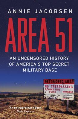 Annie Jacobsen - Area 51: An Uncensored History of America´s Top Secret Military Base - 9781409136866 - V9781409136866
