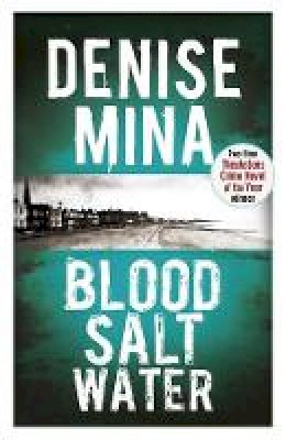 Denise Mina - Blood, Salt, Water - 9781409137306 - V9781409137306