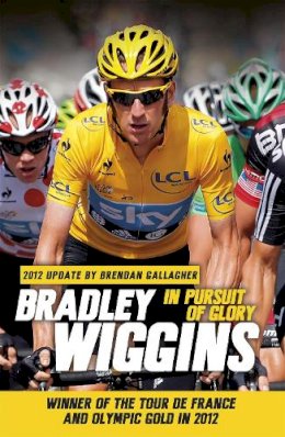 Bradley Wiggins - In Pursuit of Glory - 9781409146827 - V9781409146827