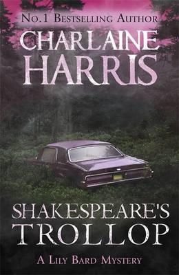 Charlaine Harris - Shakespeare´s Trollop: A Lily Bard Mystery - 9781409147176 - V9781409147176