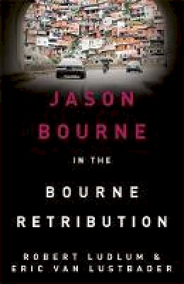 Robert Ludlum - Robert Ludlum´s The Bourne Retribution - 9781409149255 - V9781409149255