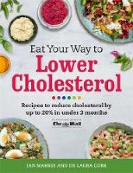Ian Marber - Eat Your Way To Lower Cholesterol: Recipes to reduce cholesterol by up to 20% in Under 3 Months - 9781409152071 - 9781409152071