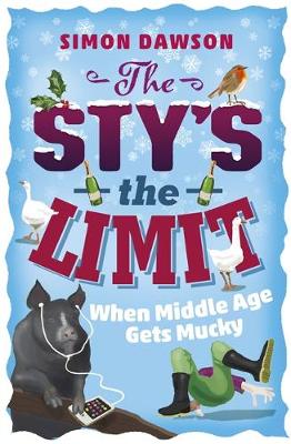 Simon Dawson - The Sty´s the Limit: When Middle Age Gets Mucky - 9781409154679 - V9781409154679