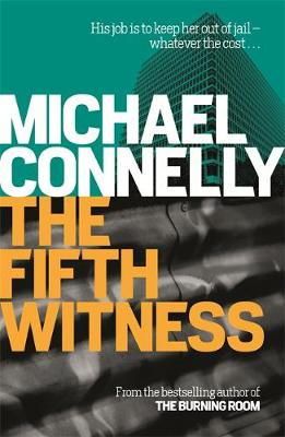 Michael Connelly - The Fifth Witness: The Bestselling Thriller Behind Netflix’s The Lincoln Lawyer Season 2 - 9781409157274 - V9781409157274