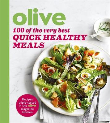Olive Magazine - Olive: 100 of the Very Best Quick Healthy Meals - 9781409162285 - V9781409162285