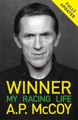 A. P. Mccoy - Winner: My Racing Life - 9781409162414 - 9781409162414