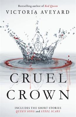 Victoria Aveyard - Cruel Crown: Two Red Queen Short Stories - 9781409165330 - 9781409165330