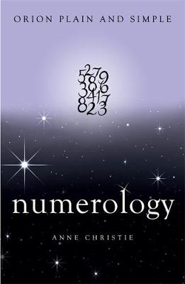 Anne Christie - Numerology, Orion Plain and Simple - 9781409169734 - V9781409169734