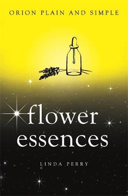 Linda Perry - Flower Essences, Orion Plain and Simple - 9781409169918 - V9781409169918