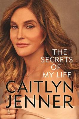 Caitlyn Jenner - The Secrets of My Life - 9781409173946 - 9781409173946