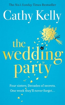 Cathy Kelly - The Wedding Party: The unmissable summer read from The Number One Irish Bestseller! - 9781409179306 - V9781409179306