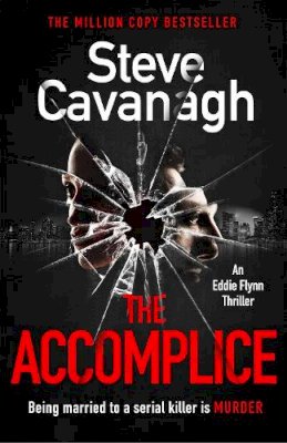 Steve Cavanagh - The Accomplice: The gripping, must-read thriller - 9781409198734 - V9781409198734