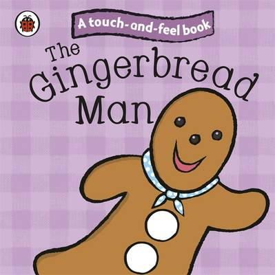 Ladybird - Touch and Feel Fairy Tales: the Gingerbread Man (Touch & Feel Fairy Tales) - 9781409304463 - 9781409304463