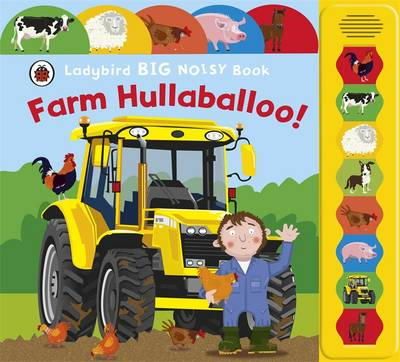 Justine Smith - Farm Hullaballoo! Ladybird Big Noisy Book - 9781409306689 - V9781409306689