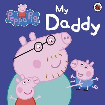   - Peppa Pig: My Daddy - 9781409309062 - V9781409309062