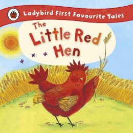 Ronne Randall - The Little Red Hen: Ladybird First Favourite Tales - 9781409309581 - V9781409309581 Ronne Randall - The Little Red Hen: Ladybird First Favourite Tales - 9781409309581 - V9781409309581
