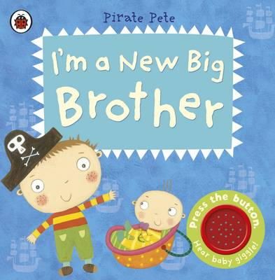 Amanda Li - Iˊm a New Big Brother: A Pirate Pete book - 9781409313748 - V9781409313748