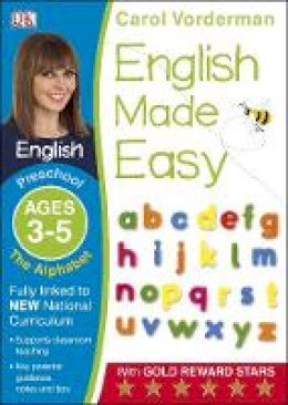 Carol Vorderman - English Made Easy The Alphabet Ages 3-5 Preschool Key Stage 0 - 9781409344728 - V9781409344728