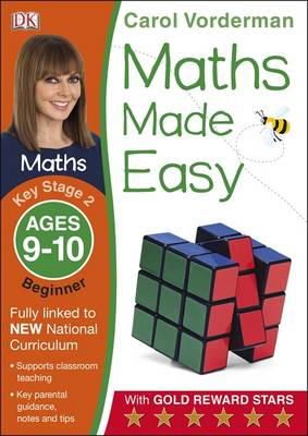 Vorderman, Carol - Maths Made Easy Ages 9-10 Key Stage 2 Beginner: Ages 9-10, Key Stage 2 beginner (Carol Vorderman's Maths Made Easy) - 9781409344841 - V9781409344841