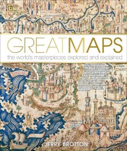 Jerry Brotton - Great Maps: The World´s Masterpieces Explored and Explained - 9781409345718 - V9781409345718