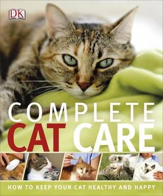 Dk - Complete Cat Care: How to Keep Your Cat Healthy and Happy - 9781409346388 - V9781409346388