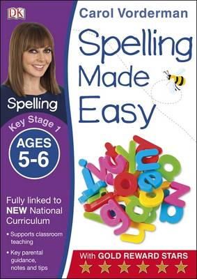 Carol Vorderman - Spelling Made Easy, Ages 5-6 (Key Stage 1): Supports the National Curriculum, English Exercise Book - 9781409349426 - V9781409349426