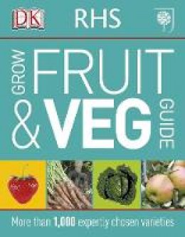 Dk - RHS Grow Fruit and Veg: More than 1,000 Expertly Chosen Varieties - 9781409349853 - V9781409349853