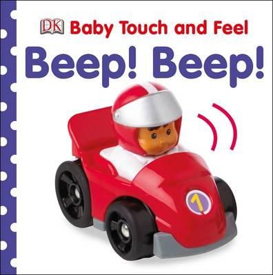 Dk - Baby Touch and Feel Beep! Beep! (Baby Touch & Feel) - 9781409376002 - V9781409376002