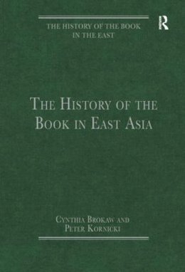 Cynthia Brokaw - The History of the Book in East Asia - 9781409437819 - V9781409437819