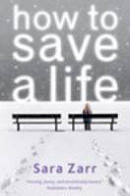 Sara Zarr - How to Save a Life - 9781409546757 - KIN0035011