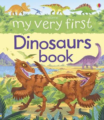 Alex Frith - My Very First Dinosaurs Book - 9781409564164 - V9781409564164