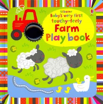 Watt, Fiona - Baby's Very First Touchy-Feely Farm Play Book (Baby's Very First Books) - 9781409570547 - V9781409570547