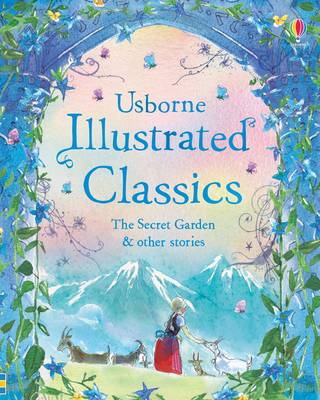 Usborne - Illustrated Classics The Secret Garden & Other Stories - 9781409586562 - 9781409586562
