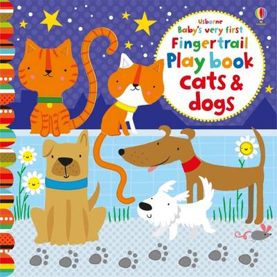 Fiona Watt - Baby's Very First Fingertrails Playbook Cats and Dogs (Baby's Very First Books) - 9781409597087 - V9781409597087