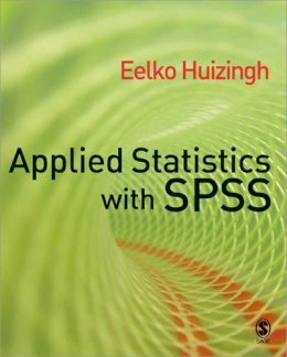 Eelko K R E Huizingh - Applied Statistics with SPSS - 9781412919319 - V9781412919319