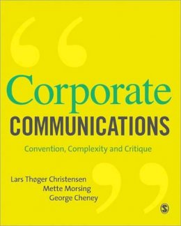 Lars Thøger Christensen - Corporate Communications: Convention, Complexity and Critique - 9781412931038 - V9781412931038