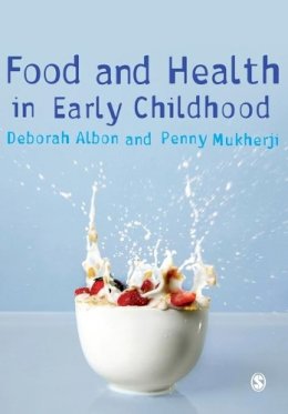 Deborah Albon - Food and Health in Early Childhood: A Holistic Approach - 9781412947220 - V9781412947220