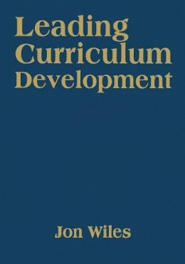 Jon W. Wiles - Leading Curriculum Development - 9781412961417 - V9781412961417
