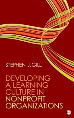 Stephen J. Gill - Developing a Learning Culture in Nonprofit Organizations - 9781412967662 - V9781412967662