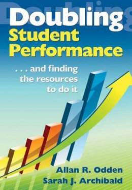 Allan Odden - Doubling Student Performance: . . . And Finding the Resources to Do It - 9781412969635 - V9781412969635