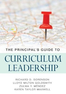 Richard D. Sorenson - The Principal’s Guide to Curriculum Leadership - 9781412980807 - V9781412980807